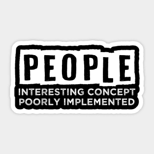 People - Interesting concept, Poorly implemented. Sticker